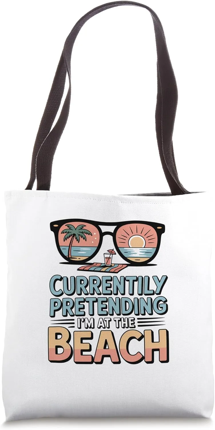 Currently Pretending I'm At The Beach Slogan Tote Bag