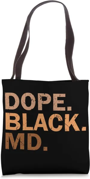 Dope Black MD Melanin Black Month African Medical Doctor Tote Bag