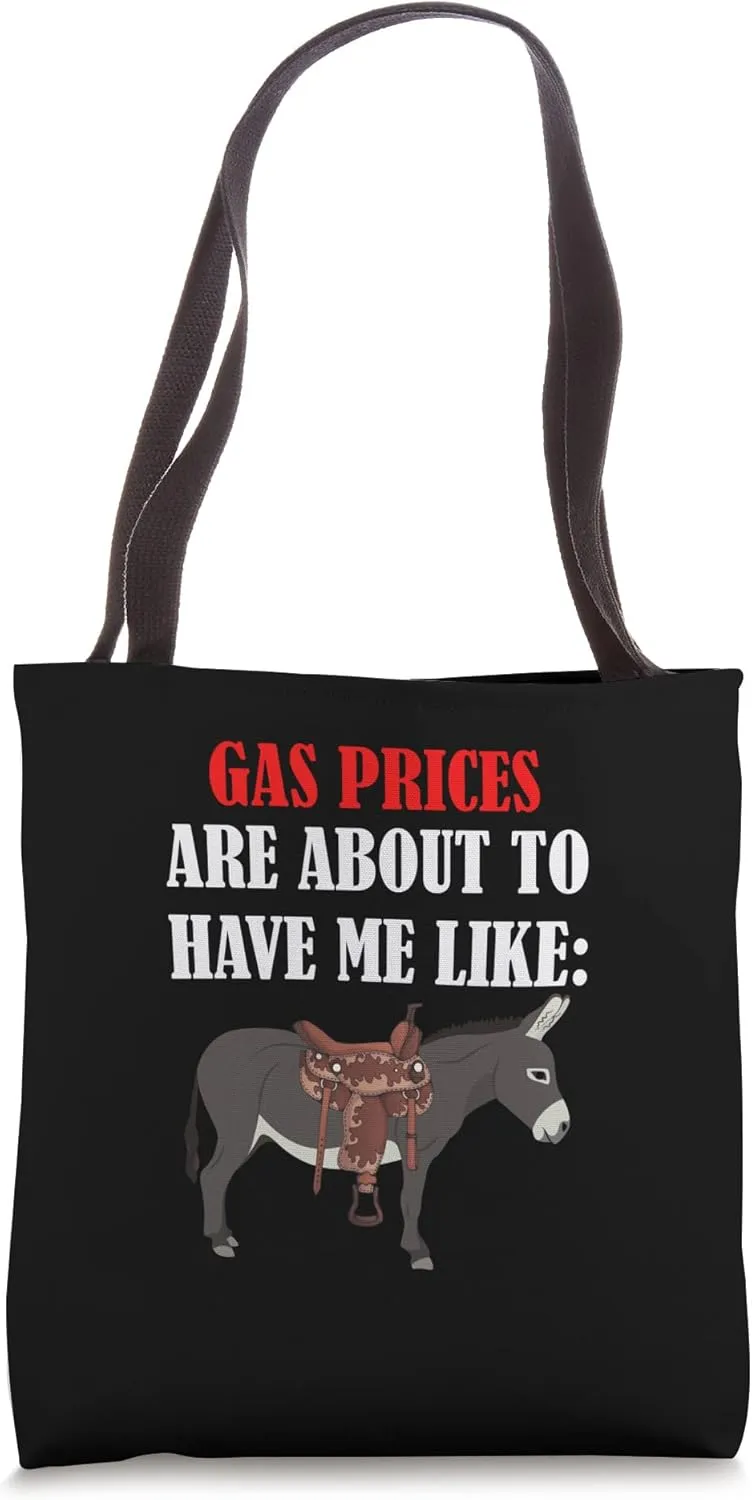 Fun donkey saddle humor gas prices are about to have me like Tote Bag