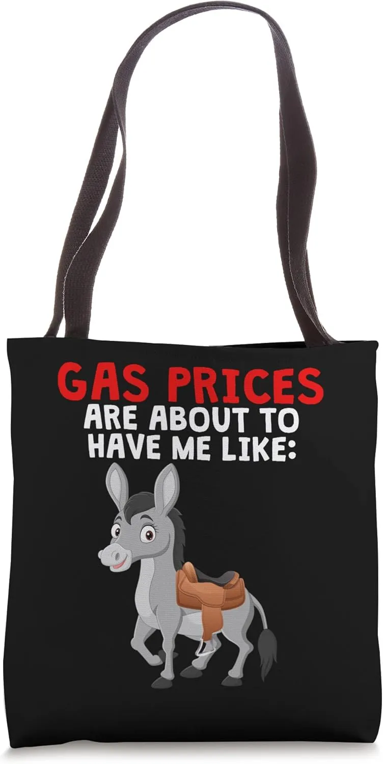 Fun donkey saddle humor gas prices are about to have me like Tote Bag