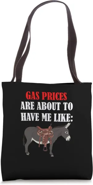 Fun donkey saddle humor gas prices are about to have me like Tote Bag