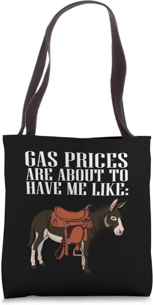 Fun donkey saddle humor gas prices are about to have me like Tote Bag