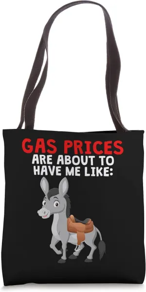 Fun donkey saddle humor gas prices are about to have me like Tote Bag