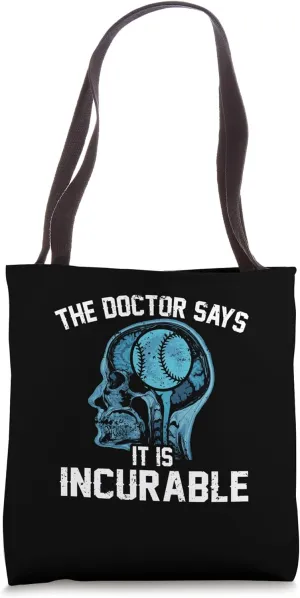 Funny The Doctor Says It Is Incurable Baseball Lover Tote Bag
