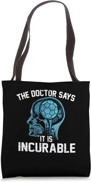 Funny The Doctor Says It Is Incurable Handball Lover Tote Bag