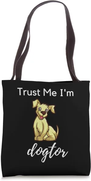 Funny Trust Me I'm A Dogtor Medical Pun Doctor Dog Lover Tote Bag