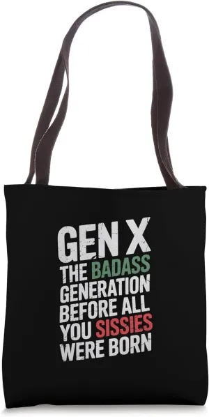 Gen X Badass Generation Before You Born Tote Bag