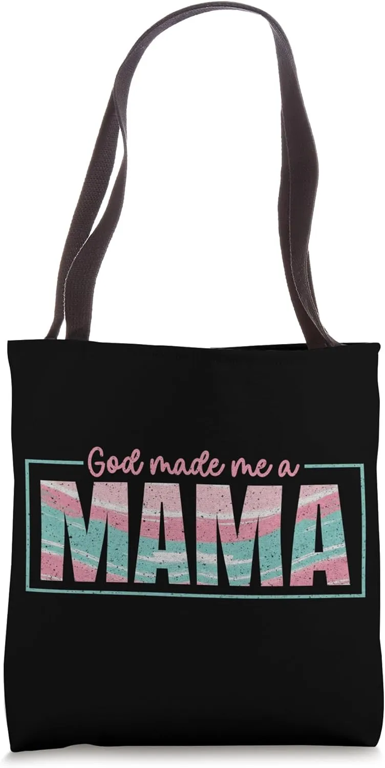 God Made Me A Mama Tote Bag