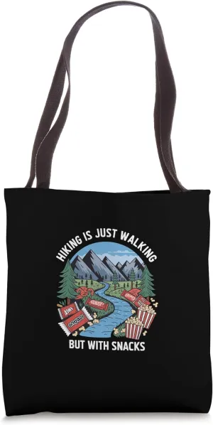 Hiking Is Just Walking But With Snacks Outdoor ------- Tote Bag