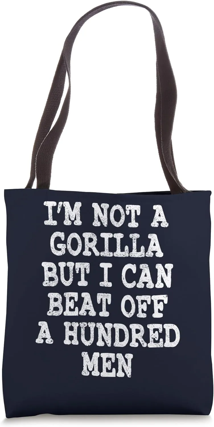 Im Not A Gorilla But I Can Beat Off A Hundred Men Dad Joke Tote Bag
