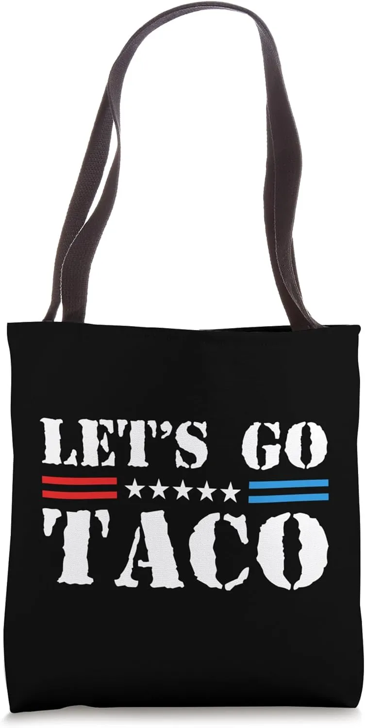 Let's Go Taco - Funny Patriotic Taco Trade Tariff Humor Pun Tote Bag
