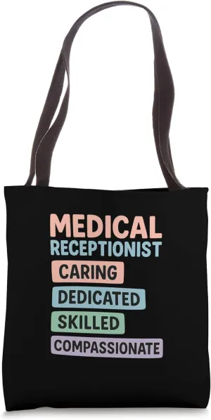 Medical Receptionist Caring Dedicated Skilled Compassionate Tote Bag