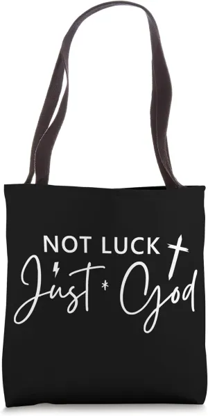 Not Luck Just God Faith Statement Tote Bag