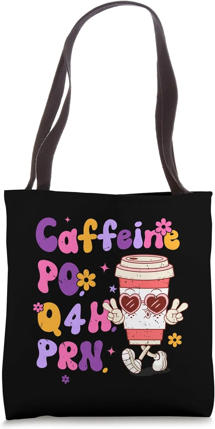 Pharmacy Caffeine PO Q4H PRN Doctor Nurse Coffee Pharmacist Tote Bag