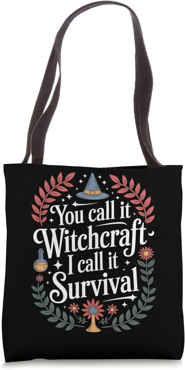 You Call It Witchcraft I Call It Survival Witch Feminist Tote Bag